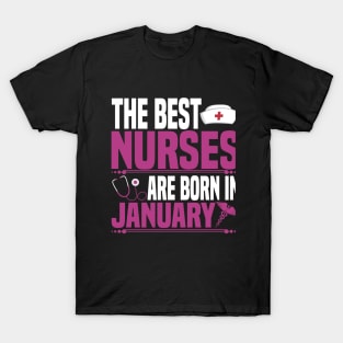 The best nurses are born in January T-Shirt